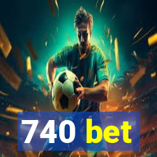 740 bet